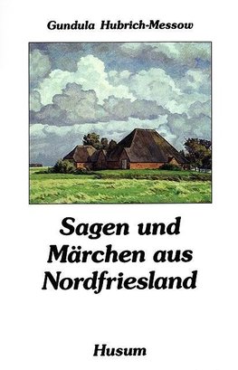 Sagen und Märchen aus Nordfriesland