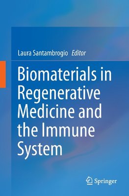 Biomaterials in Regenerative Medicine and the Immune System