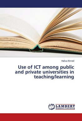 Use of ICT among public and private universities in teaching/learning