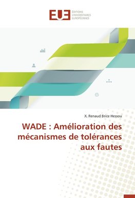 WADE : Amélioration des mécanismes de tolérances aux fautes