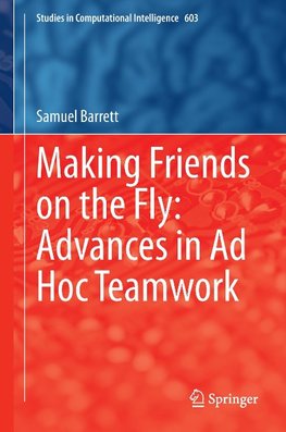 Making Friends on the Fly: Advances in Ad Hoc Teamwork