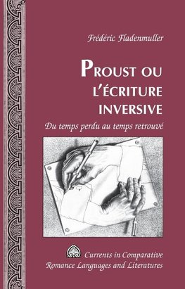 Proust ou l'écriture inversive