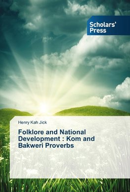 Folklore and National Development : Kom and Bakweri Proverbs