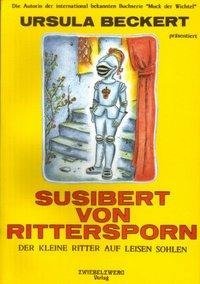 Beckert, U: Susibert von Rittersporn - der kleine Ritter