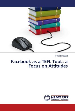 Facebook as a TEFL TooL: a Focus on Attitudes