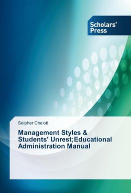 Management Styles & Students' Unrest;Educational Administration Manual