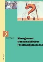 Management transdisziplinärer Forschungsprozesse