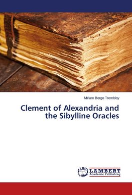 Clement of Alexandria and the Sibylline Oracles