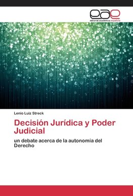 Decisión Jurídica y Poder Judicial