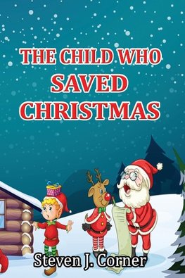 THE CHILD WHO SAVED CHRISTMAS