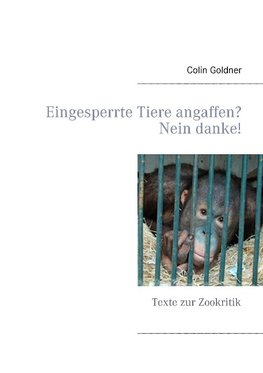Eingesperrte Tiere angaffen? Nein danke!