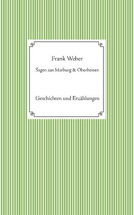 Sagen aus Marburg und Oberhessen