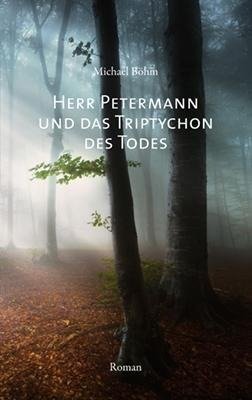 Herr Petermann und das Triptychon des Todes