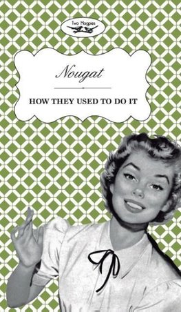 Nougat - How They Used to Do It