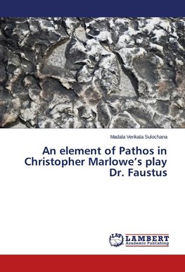 An element of Pathos in Christopher Marlowe's play Dr. Faustus