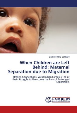 When Children are Left Behind: Maternal Separation due to Migration