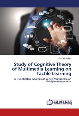Study of Cognitive Theory of Multimedia Learning on Tactile Learning