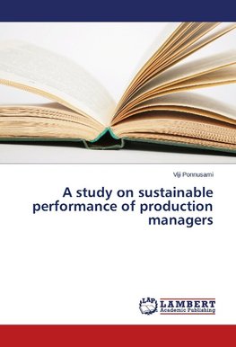A study on sustainable performance of production managers