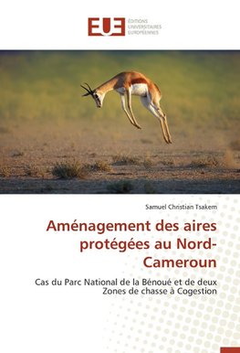 Aménagement des aires protégées au Nord-Cameroun