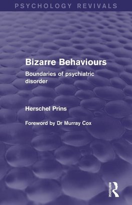 Bizarre Behaviours (Psychology Revivals)