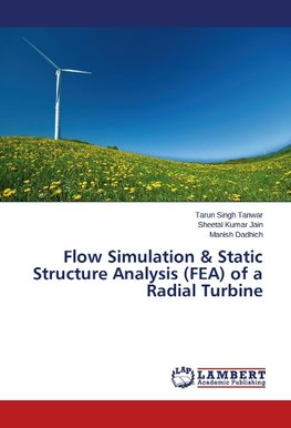 Flow Simulation & Static Structure Analysis (FEA) of a Radial Turbine