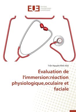 E¿valuation de l'immersion:réaction physiologique,oculaire et faciale