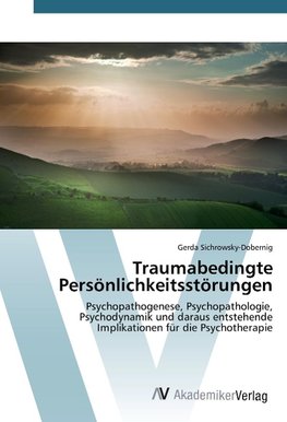 Traumabedingte Persönlichkeitsstörungen
