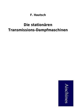 Die stationären Transmissions-Dampfmaschinen