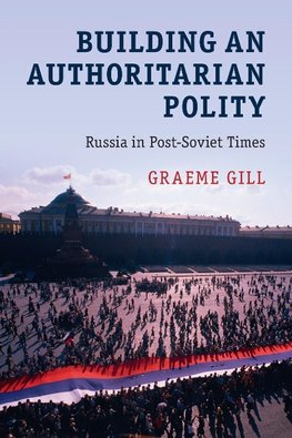 Building an Authoritarian Polity