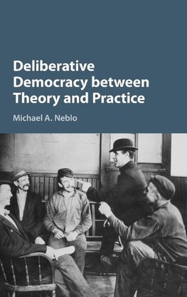 Deliberative Democracy between Theory and Practice