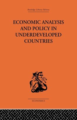 Economic Analysis and Policy in Underdeveloped Countries