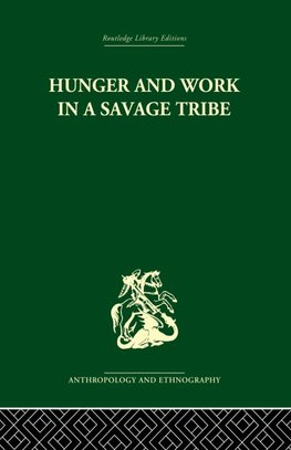 Hunger and Work in a Savage Tribe