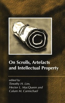 On Scrolls, Artefacts and Intellectual Property