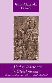 >>und er lehrte sie in Gleichnissen<<
