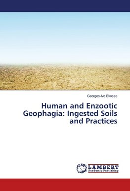 Human and Enzootic Geophagia: Ingested Soils and Practices