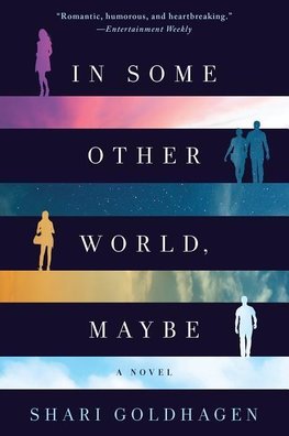 IN SOME OTHER WORLD, MAYBE