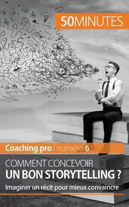 Maîtriser l'art du storytelling