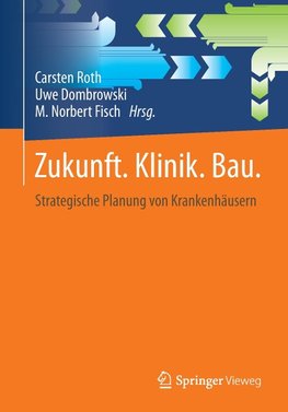 Zukunft. Klinik. Bau.