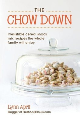 The Chow Down, Irresistible Cereal Snack Mix Recipes the Whole Family Will Enjoy