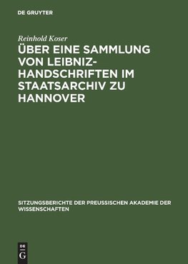 Über eine Sammlung von Leibniz-Handschriften im Staatsarchiv zu Hannover