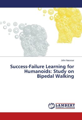 Success-Failure Learning for Humanoids: Study on Bipedal Walking