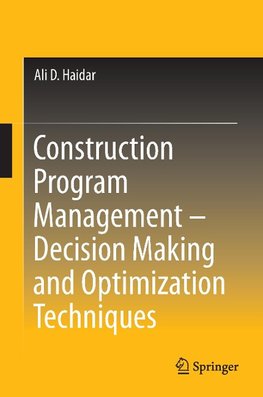Construction Program Management - Decision Making and Optimization Techniques