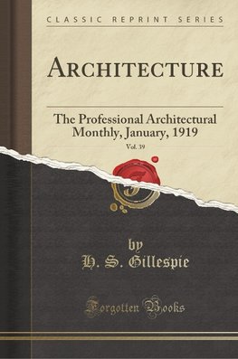 Gillespie, H: Architecture, Vol. 39