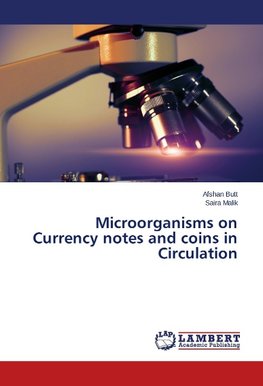 Microorganisms on Currency notes and coins in Circulation