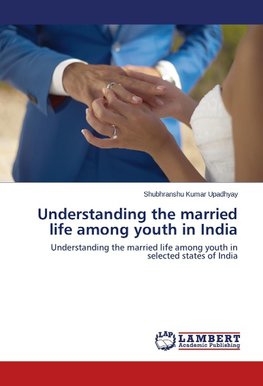 Understanding the married life among youth in India