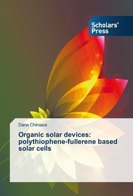 Organic solar devices: polythiophene-fullerene based solar cells