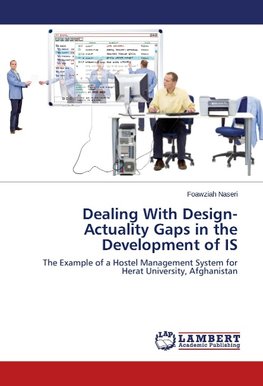 Dealing With Design-Actuality Gaps in the Development of IS