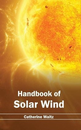 Handbook of Solar Wind