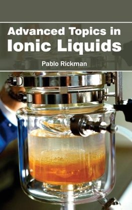 Advanced Topics in Ionic Liquids