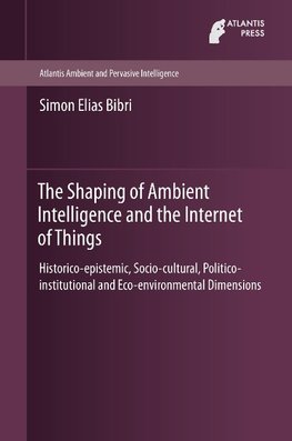 The Shaping of Ambient Intelligence and the Internet of Things